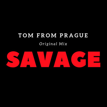 Tom From Prague - Savage