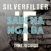 Silverfilter - Sabi na nga ba