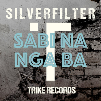 Silverfilter - Sabi na nga ba