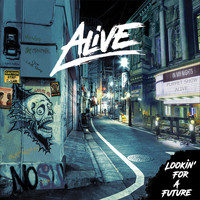 Alive - Lookin' for a Future