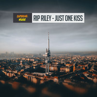 Rip Riley - Just One Kiss