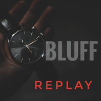 Bluff - Replay