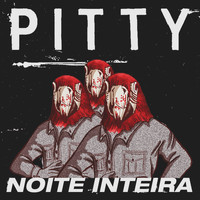 Pitty - Noite Inteira