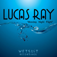 Lucas Ray - Monday Night Flight