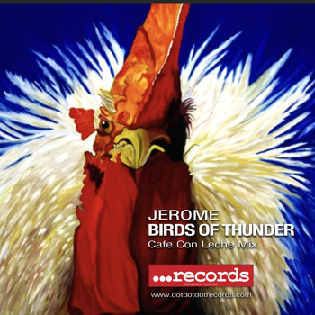 Jerome - Birds Of Thunder (Cafe Con Leche Mix)