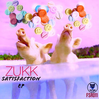 Zukk - Satisfaction EP