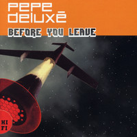 Pepe Deluxé - Before You Leave