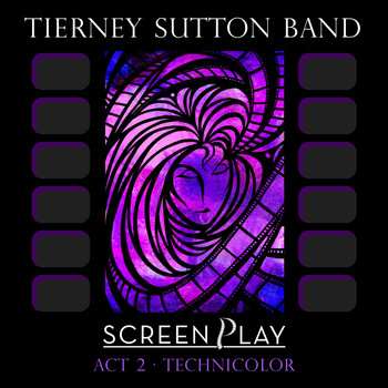 The Tierney Sutton Band - ScreenPlay Act 2: Technicolor