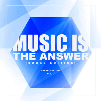 Various Artists - Music Is The Answer (House Edition), Vol. 3