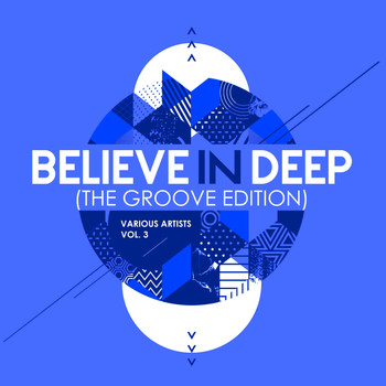 Various Artists - Believe In Deep (The Groove Edition), Vol. 3