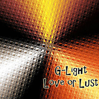 G-Light - Love or Lust