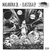 Malandra Jr. - Elastika EP