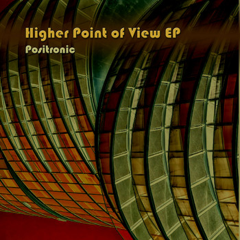 Positronic - Higher Point of View EP