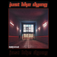 Hollywood - Just Like Dying
