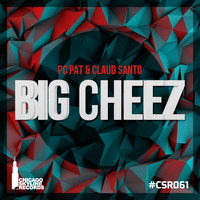 PC Pat & Claud Santo - Big Cheez