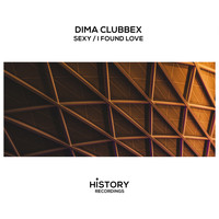 Dima Clubbex - Sexy / I Found Love