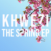 Khwezi - The Spring EP