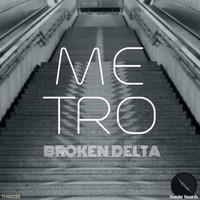 Broken Delta - Metro