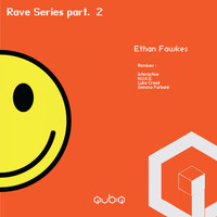 Ethan Fawkes - Rave Series, Pt. 2