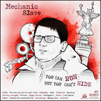 Mechanic Slave - You Can Run But You Can't Hide