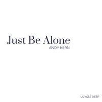 Andy Kern - Just Be Alone