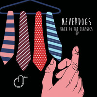 Neverdogs - Back to the classics EP