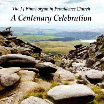 Gordon Stewart - Gordon Stewart plays The J J Binns organ in Providence Church - A Centenary Celebration