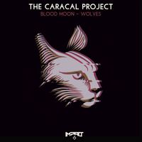 The Caracal Project - Blood Moon / Wolves