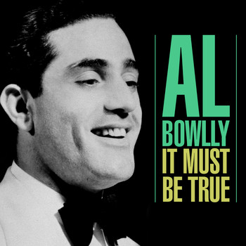 Al Bowlly - It Must Be True