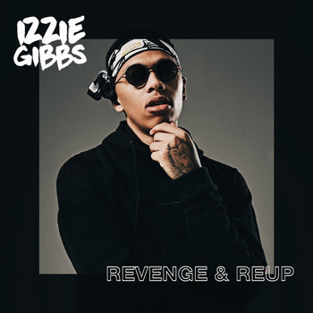 Izzie Gibbs - Revenge & Reup (Explicit)