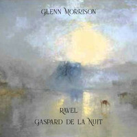 Glenn Morrison - Ravel - Gaspard de la Nuit (1908)