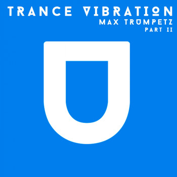 Max Trumpetz - Trance Vibration, Pt. II.