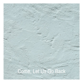 Various Artists - Come, Let Us Go Back