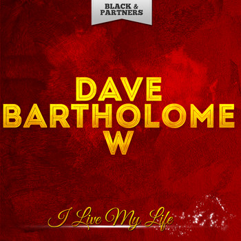 Dave Bartholomew - I Live My Life