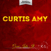 Curtis Amy - Gone Into It
