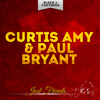 Curtis Amy &amp; Paul Bryant - Just Friends