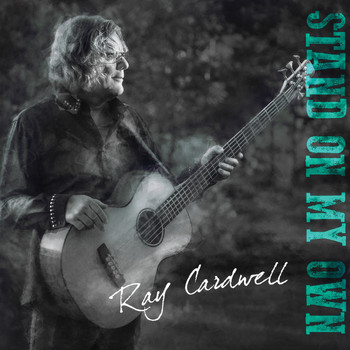 Ray Cardwell - Stand On My Own