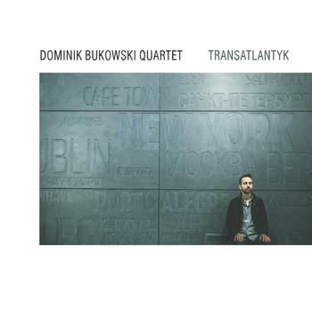 Dominik Bukowski Quartet - Transatlantyk