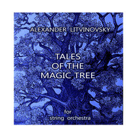 BTRC Orchestra - Alexander Litvinovsky: Tales of the Magic Tree