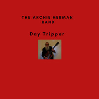 The Archie Herman Band featuring Arsenio Abeyta and Raquel Marie - Day Tripper
