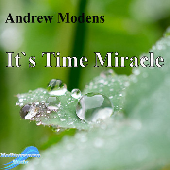 Andrew Modens - It's Time Miracle