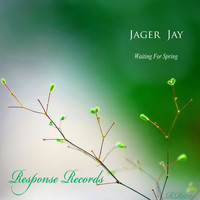 Jager Jay - Waiting For Spring