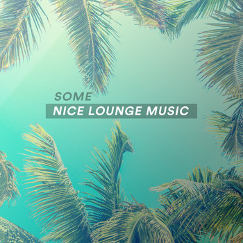 Various Artists - Some Nice Lounge Music