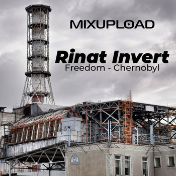 Rinat Invert - Freedom - Chernobyl
