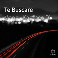 Manny Kampos Dj - Te Buscare (Reggaeton Version)