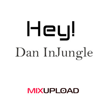 Dan InJungle - Hey!