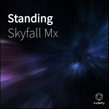 Skyfall Mx - Standing (Explicit)