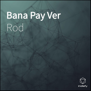 Rod - Bana Pay Ver (Explicit)