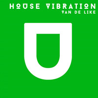 Van De Like - House Vibration