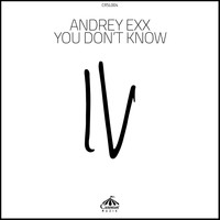 Andrey Exx - You Don't Know